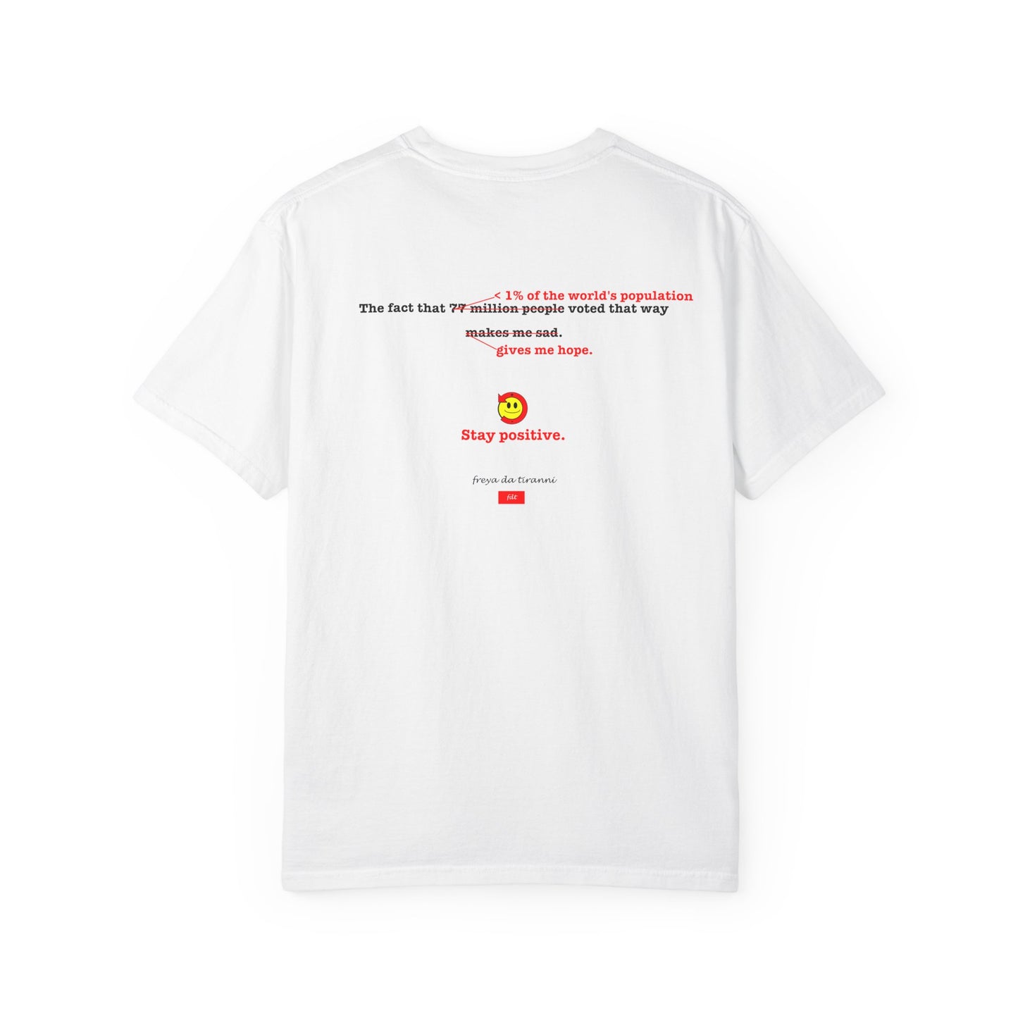 FDT Stay Positive Voter Hope T-Shirt - Comfort Colors, Short-Sleeve, Black Text