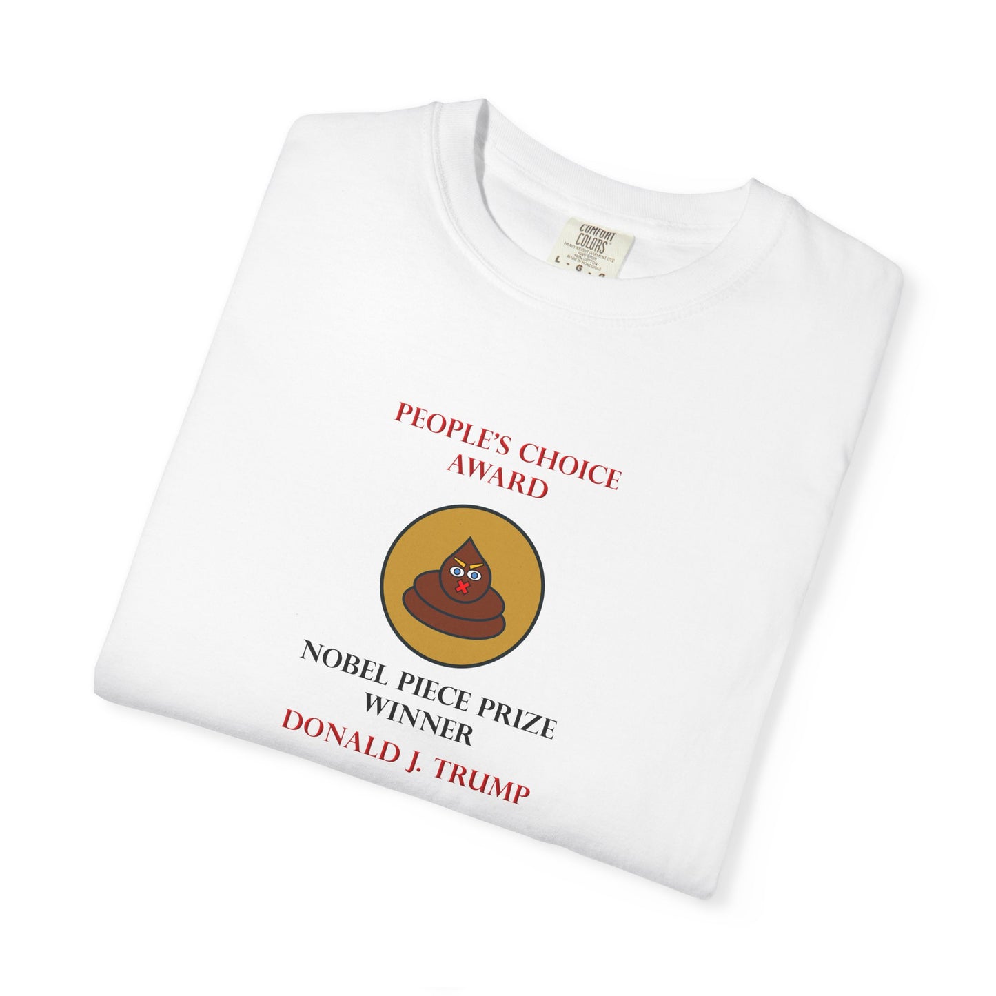 Nobel Piece of %@#& Prize T-Shirt - Comfort Colors