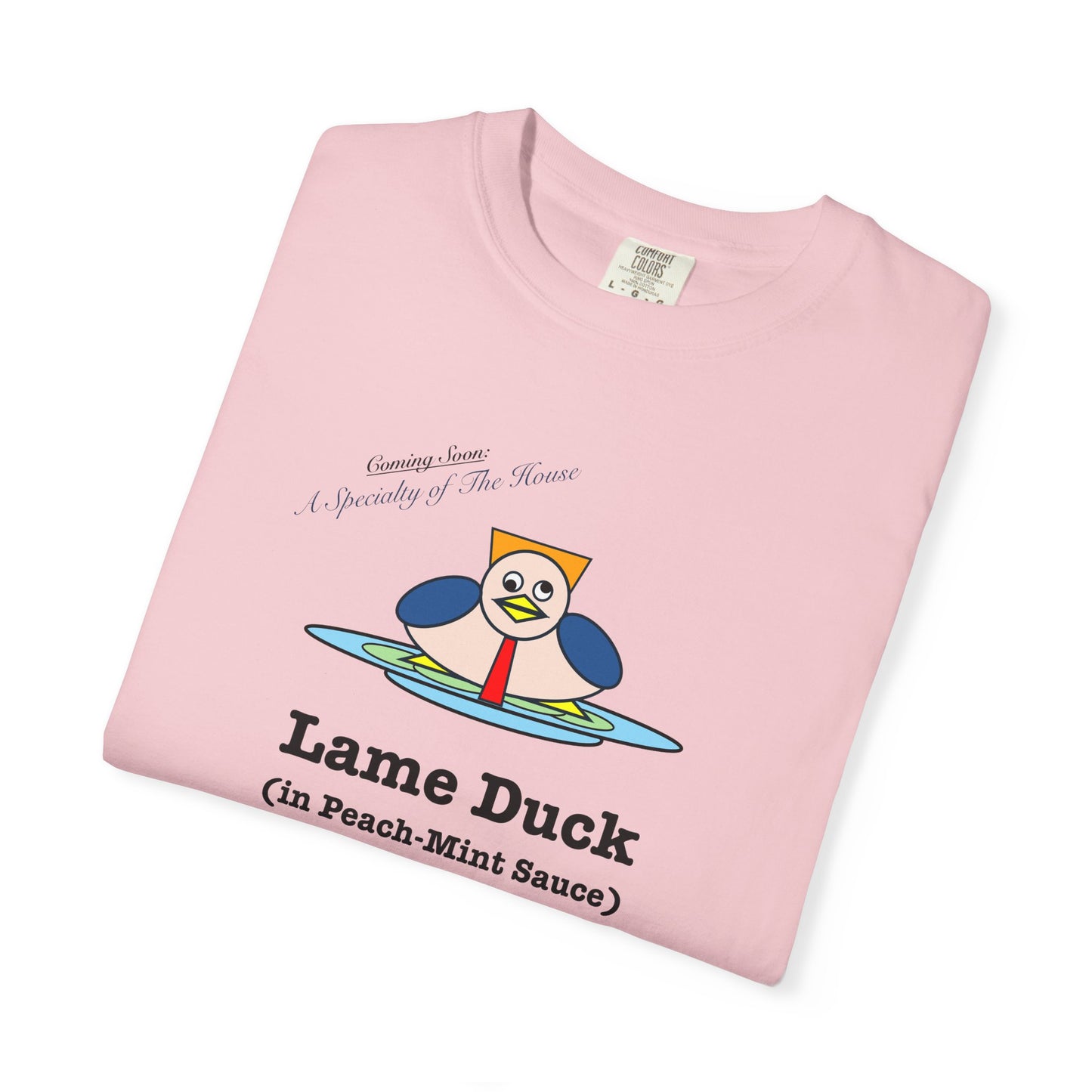 FDT Lame Duck (in Peach-Mint Sauce) T-Shirt - Comfort Colors