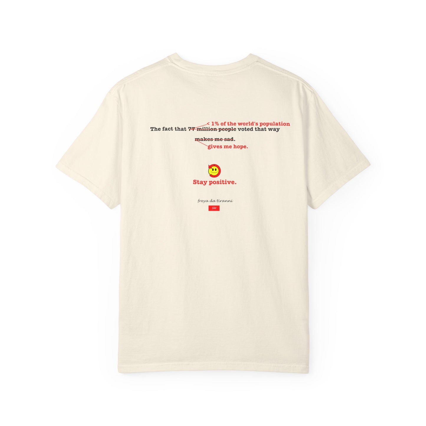 FDT Stay Positive Voter Hope T-Shirt - Comfort Colors, Short-Sleeve, Black Text