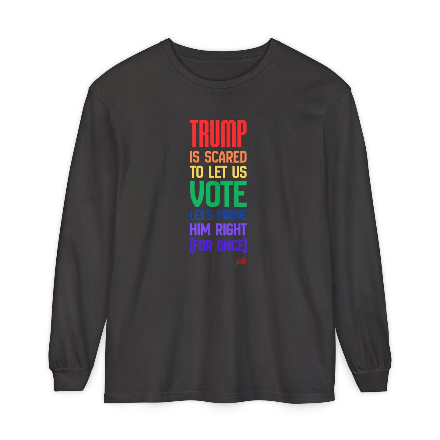 Pride-Themed 'Prove Him Right' Voting Long Sleeve T-Shirt
